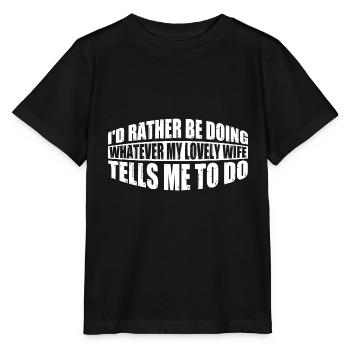 Rather Be Doing Whatever My Wife Tells Me To Do 4 - Stanley/Stella Kinder T-Shirt MINI CREATOR  - Schwarz - Vorne - Mikhail (115cm)