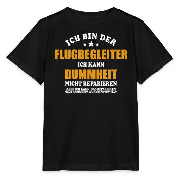 Flugbegleiter - ich kann Dummheit nicht reparieren - Stanley/Stella Kinder T-Shirt MINI CREATOR  - Schwarz - Vorne - Mikhail (115cm)
