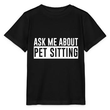 Ask Me About Pet Sitting - Stanley/Stella Kinder T-Shirt MINI CREATOR  - Schwarz - Vorne - Mikhail (115cm)