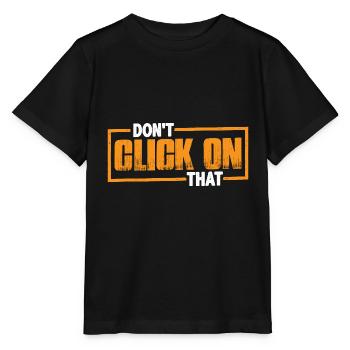 Don't Click On That 7 - Stanley/Stella MINI CREATOR Kids’ T-Shirt - black - Front - Mikhail (115cm)