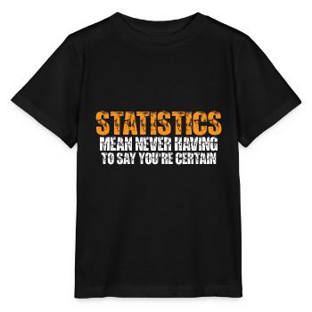 Statistics - Never Having To Say You're Certain 11 - Stanley/Stella MINI CREATOR Kids’ T-Shirt - black - Front - Mikhail (115cm)