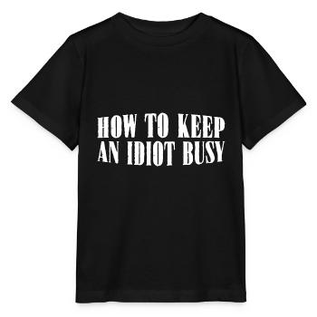 How To Keep An Idiot Busy 22 - Stanley/Stella MINI CREATOR Kids’ T-Shirt - black - Front - Mikhail (115cm)