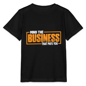 Mind The Business That Pays You 40 - Stanley/Stella MINI CREATOR Kids’ T-Shirt - black - Front - Mikhail (115cm)