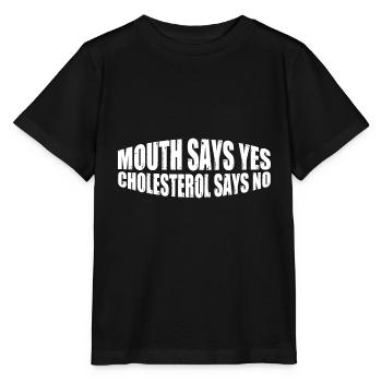 Mouth Says Yes, Cholesterol Says No 4 - Stanley/Stella Kinder T-Shirt MINI CREATOR  - Schwarz - Vorne - Mikhail (115cm)