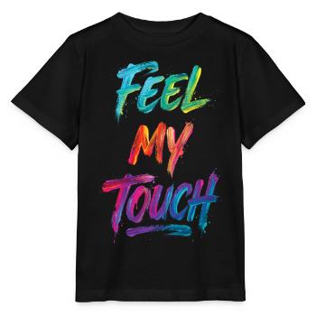 Feel My Touch Texte Coloré Peinture Imprimé - T-shirt bio MINI CREATOR Stanley/Stella Enfant - noir - Devant - Mikhail (115cm)