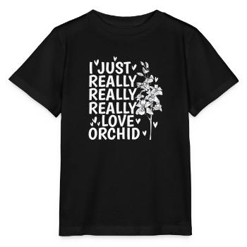 I just Really Really Really Love Orchid Plant - Stanley/Stella MINI CREATOR Kids’ T-Shirt - black - Front - Mikhail (115cm)