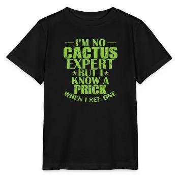 Je ne suis pas un expert en cactus, mais je connais une plante à piqûre - T-shirt bio MINI CREATOR Stanley/Stella Enfant - noir - Devant - Mikhail (115cm)