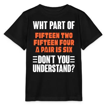 Quelle partie de fifMotiven deux ne comprenez-vous pas - T-shirt bio MINI CREATOR Stanley/Stella Enfant - noir - Devant - Mikhail (115cm)
