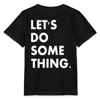 lets do something - Stanley/Stella MINI CREATOR Kids’ T-Shirt - black - Front - Mikhail (115cm)