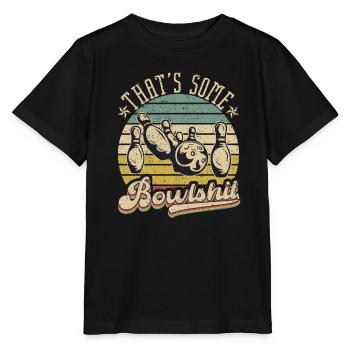 Thats some bowlshit for bowlers - Stanley/Stella MINI CREATOR Kids’ T-Shirt - black - Front - Mikhail (115cm)