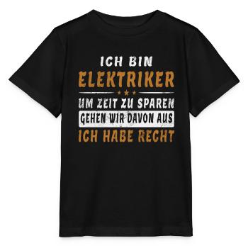 Elektriker Spruch Witzig Zeit Sparen Geschenk - Stanley/Stella Kinder T-Shirt MINI CREATOR  - Schwarz - Vorne - Mikhail (115cm)