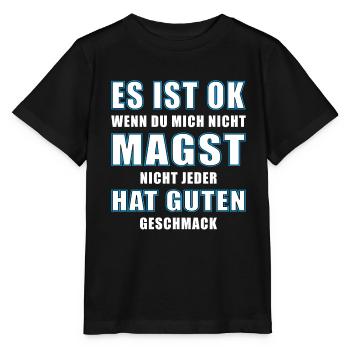 Es ist ok, wenn du mich nicht magst.... - Stanley/Stella Kinder T-Shirt MINI CREATOR  - Schwarz - Vorne - Mikhail (115cm)
