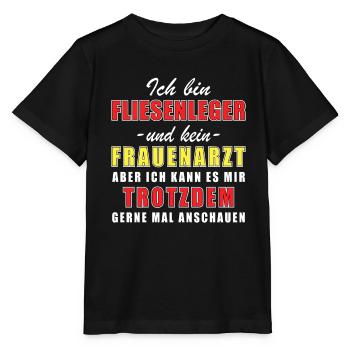 Ich bin Fliesenleger und kein Frauenarzt - Stanley/Stella Kinder T-Shirt MINI CREATOR  - Schwarz - Vorne - Mikhail (115cm)