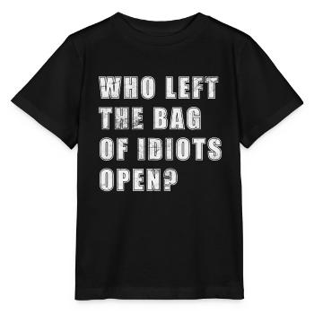 Who left the bag of idiots open? - Stanley/Stella Kinder T-Shirt MINI CREATOR  - Schwarz - Vorne - Mikhail (115cm)