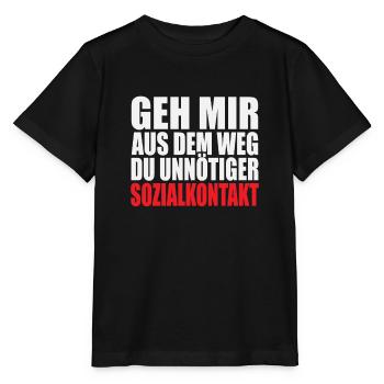 Geh Mir Aus Dem Weg Du Unnötiger Sozialkontakt - Stanley/Stella Kinder T-Shirt MINI CREATOR  - Schwarz - Vorne - Mikhail (115cm)