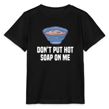 Ne mettez pas de soupe chaude sur moi Soupes Plats Cuisiner - T-shirt bio MINI CREATOR Stanley/Stella Enfant - noir - Devant - Mikhail (115cm)