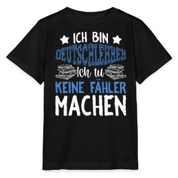 Ich Bin Deutschlehrer Schule Grammatik Grammatiker - Stanley/Stella Kinder T-Shirt MINI CREATOR  - Schwarz - Vorne - Mikhail (115cm)