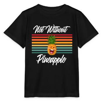 Not Without Pineapple - Stanley/Stella MINI CREATOR Kids’ T-Shirt - black - Front - Mikhail (115cm)