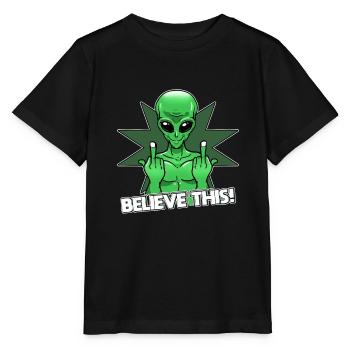 Alien Middle Finger Believe It - Stanley/Stella MINI CREATOR Kids’ T-Shirt - black - Front - Mikhail (115cm)