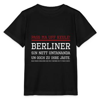 Berlin berlinerisch pass auf keule lustiger Spruch - Stanley/Stella Kinder T-Shirt MINI CREATOR  - Schwarz - Vorne - Mikhail (115cm)