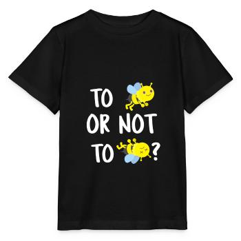 To Bee or not to Bee - To be or not to be be - Stanley/Stella MINI CREATOR Kids’ T-Shirt - black - Front - Mikhail (115cm)