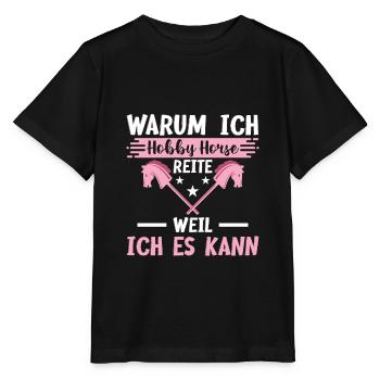 Warum Ich Hobby Horse Reite Weil Ich Es Kann Steck - Stanley/Stella Kinder T-Shirt MINI CREATOR  - Schwarz - Vorne - Mikhail (115cm)