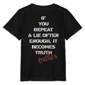 Dirty Politics Saying Truth - Stanley/Stella MINI CREATOR Kids’ T-Shirt - black - Front - Mikhail (115cm)