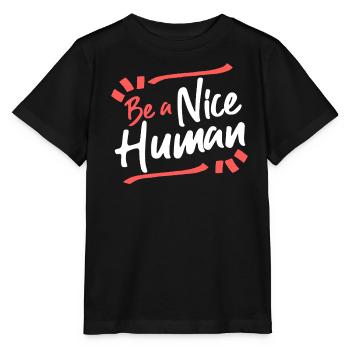 Be A Nice Human Funny Humanity - Stanley/Stella MINI CREATOR Kids’ T-Shirt - black - Front - Mikhail (115cm)