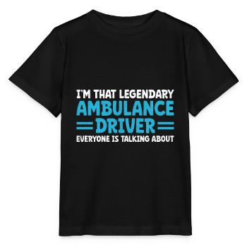I'm That Legendary Ambulance Driver Everyone Is Ta - Stanley/Stella MINI CREATOR Kids’ T-Shirt - black - Front - Mikhail (115cm)