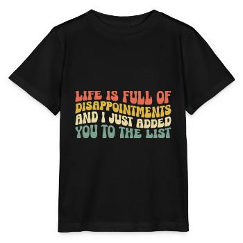 La vie est pleine de déceptions et je viens d’ajouter - T-shirt bio MINI CREATOR Stanley/Stella Enfant - noir - Devant - Mikhail (115cm)