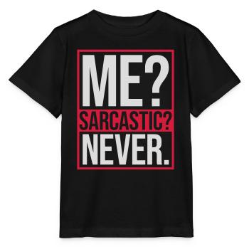 me sarcastic never quote - Stanley/Stella MINI CREATOR Kids’ T-Shirt - black - Front - Mikhail (115cm)