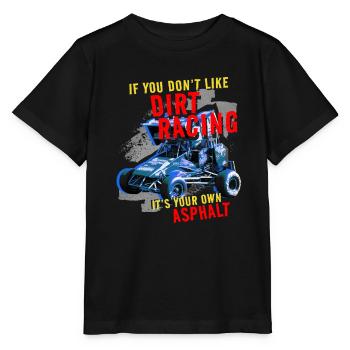 Wenn Du Dirt Racing Nicht Magst, Ist Dein Asphalt - Stanley/Stella Kinder T-Shirt MINI CREATOR  - Schwarz - Vorne - Mikhail (115cm)