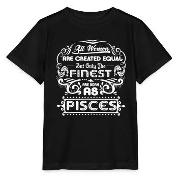 Pisces Finest Women Born As Pisces - Stanley/Stella MINI CREATOR Kids’ T-Shirt - black - Front - Mikhail (115cm)