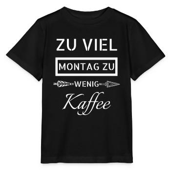 Kaffee - Zu viel Montag - Stanley/Stella Kinder T-Shirt MINI CREATOR  - Schwarz - Vorne - Mikhail (115cm)