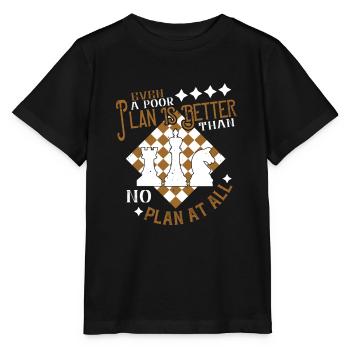 Selbst ein schlechter Plan ist besser als gar kein Plan - Stanley/Stella Kinder T-Shirt MINI CREATOR  - Schwarz - Vorne - Mikhail (115cm)