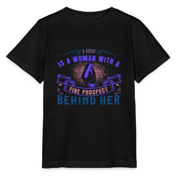 Eine Braut ist eine Frau mit einer guten Aussicht auf - Stanley/Stella Kinder T-Shirt MINI CREATOR  - Schwarz - Vorne - Mikhail (115cm)