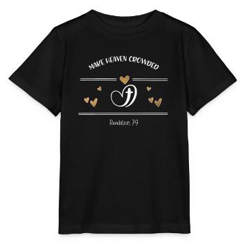 Christian Design Make heaven crowded - Stanley/Stella MINI CREATOR Kids’ T-Shirt - black - Front - Mikhail (115cm)