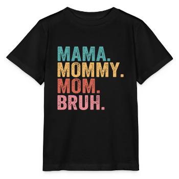 Maman Maman Maman Maman Bruh - T-shirt bio MINI CREATOR Stanley/Stella Enfant - noir - Devant - Mikhail (115cm)