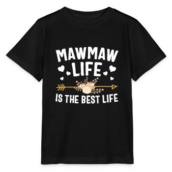 Mawmaw Life Is The Best Life - Stanley/Stella MINI CREATOR Kids’ T-Shirt - black - Front - Mikhail (115cm)