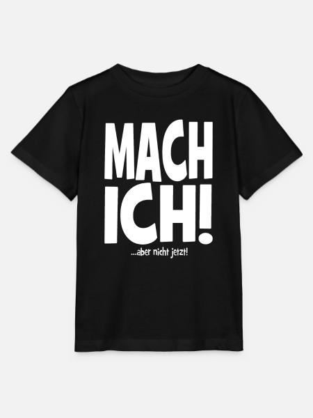 Mach ich! ...aber nicht jetzt! - cooler Spruch - Stanley/Stella Kinder T-Shirt MINI CREATOR  - Schwarz