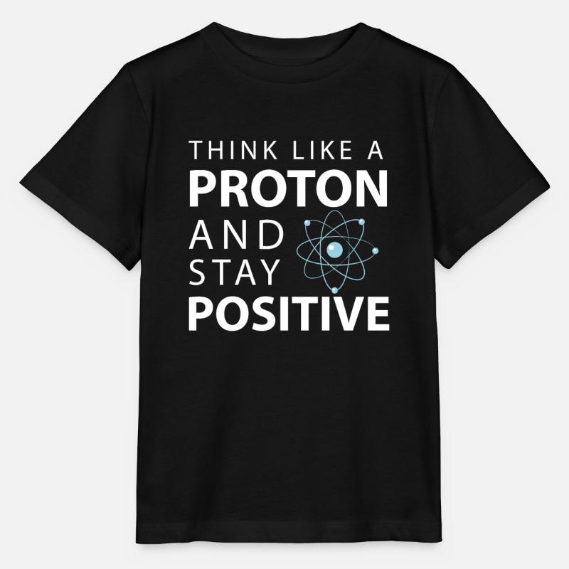 Pensez comme un proton restez positif Science drôle - T-shirt bio MINI CREATOR Stanley/Stella Enfant - noir