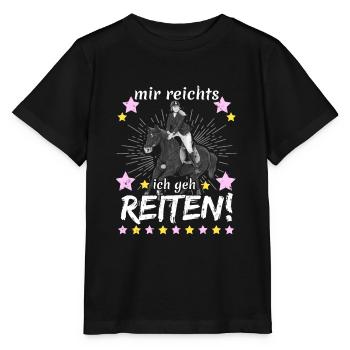 Reitersprüche Mir Reichts Ich Geh Reiten Pferde - Stanley/Stella Kinder T-Shirt MINI CREATOR  - Schwarz - Vorne - Mikhail (115cm)