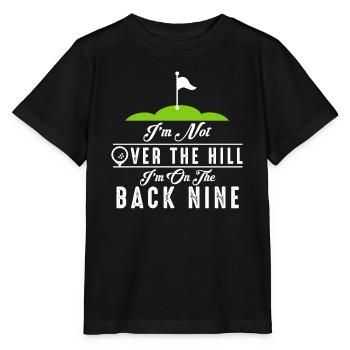 Im Not Over The Hill Im On The Back Nine - Stanley/Stella MINI CREATOR Kids’ T-Shirt - black - Front - Mikhail (115cm)