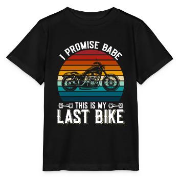 I promise babe that it's my last bike - Stanley/Stella MINI CREATOR Kids’ T-Shirt - black - Front - Mikhail (115cm)