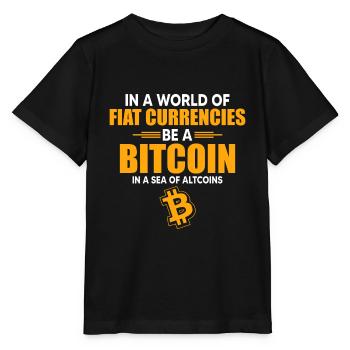 In A World Of Normal Currencies, Be A Bitcoin - Stanley/Stella MINI CREATOR Kids’ T-Shirt - black - Front - Mikhail (115cm)
