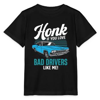 Hupen, wenn du schlechte Fahrer wie mich liebst! - Stanley/Stella Kinder T-Shirt MINI CREATOR  - Schwarz - Vorne - Mikhail (115cm)