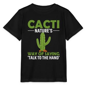 Cactus : la façon dont la nature dit « Parlez à la main ». - T-shirt bio MINI CREATOR Stanley/Stella Enfant - noir - Devant - Mikhail (115cm)