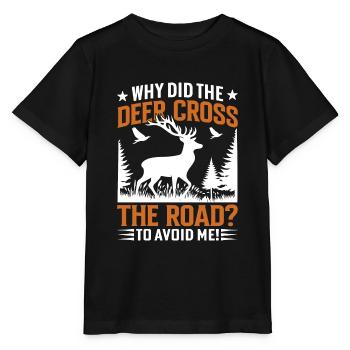 Pourquoi le cerf a-t-il traversé la route ? Pour m’éviter ! - T-shirt bio MINI CREATOR Stanley/Stella Enfant - noir - Devant - Mikhail (115cm)