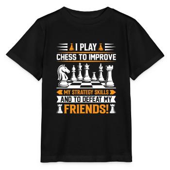 Ich spiele Schach, um meine Strategiefähigkeiten zu verbessern – und - Stanley/Stella Kinder T-Shirt MINI CREATOR  - Schwarz - Vorne - Mikhail (115cm)