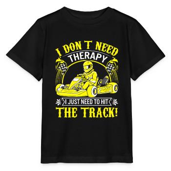 Ich brauche keine Therapie; Ich muss einfach nur auf die Strecke gehen - Stanley/Stella Kinder T-Shirt MINI CREATOR  - Schwarz - Vorne - Mikhail (115cm)